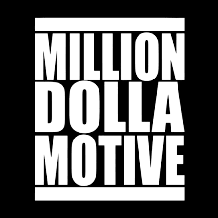 MILLION DOLLA MOTIVE